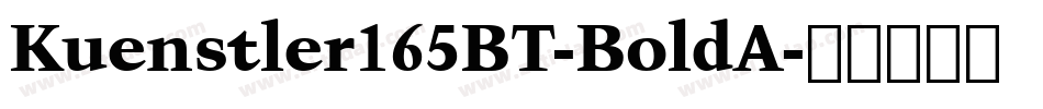 Kuenstler165BT-BoldA字体转换