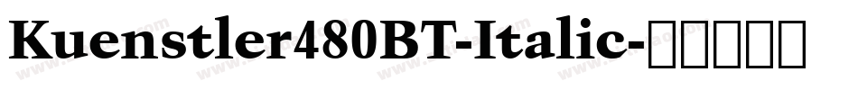 Kuenstler480BT-Italic字体转换