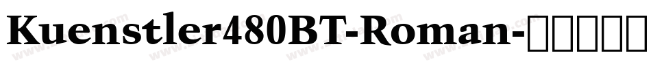 Kuenstler480BT-Roman字体转换