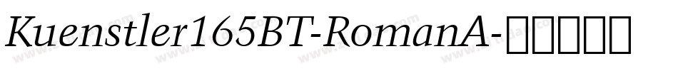Kuenstler165BT-RomanA字体转换