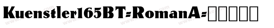 Kuenstler165BT-RomanA字体转换