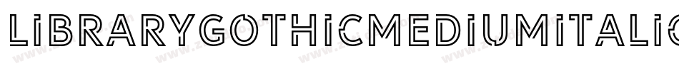 LibraryGothicMediumItalic字体转换 LibraryGothicMediumItalic字体转换