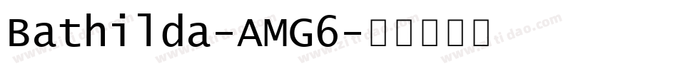 Bathilda-AMG6字体转换