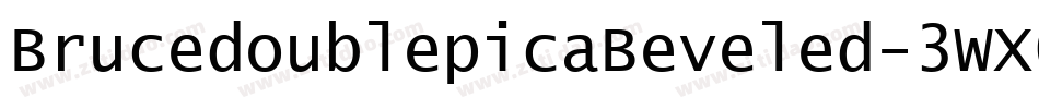 BrucedoublepicaBeveled-3WX6字体转换