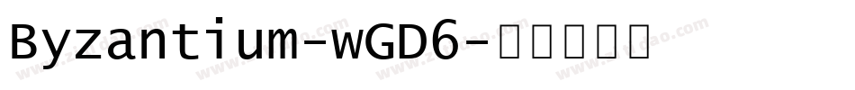 Byzantium-wGD6字体转换