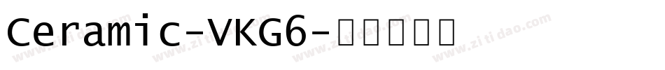 Ceramic-VKG6字体转换