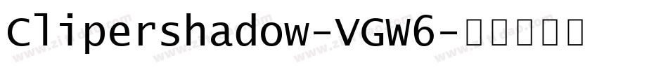 Clipershadow-VGW6字体转换
