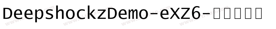 DeepshockzDemo-eXZ6字体转换