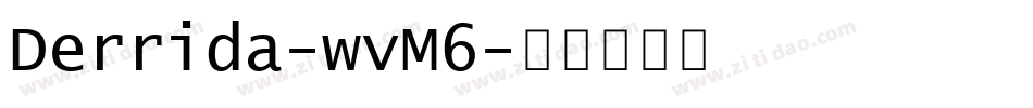 Derrida-wvM6字体转换