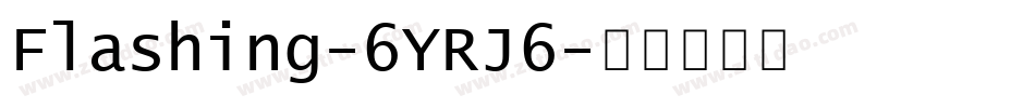 Flashing-6YRJ6字体转换