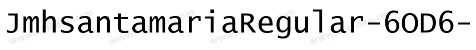 JmhsantamariaRegular-6OD6字体转换