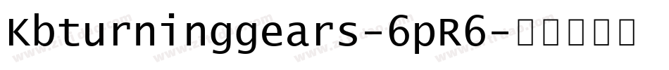 Kbturninggears-6pR6字体转换