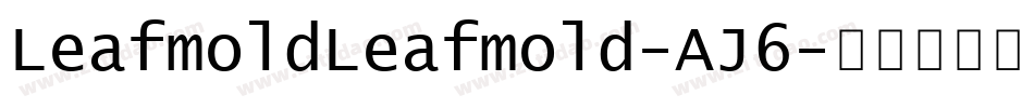 LeafmoldLeafmold-AJ6字体转换