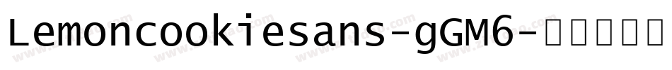 Lemoncookiesans-gGM6字体转换