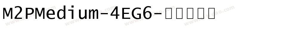 M2PMedium-4EG6字体转换
