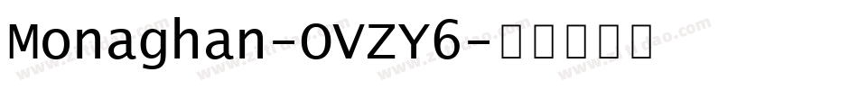 Monaghan-OVZY6字体转换