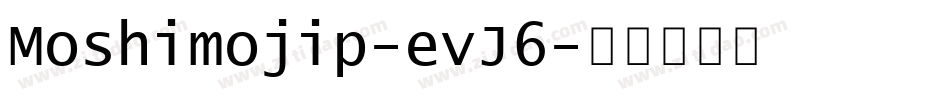 Moshimojip-evJ6字体转换