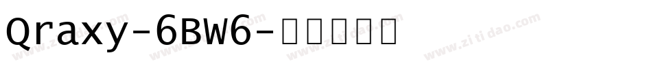 Qraxy-6BW6字体转换