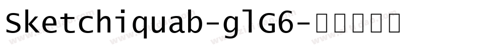 Sketchiquab-glG6字体转换