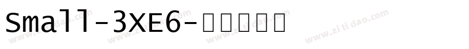Small-3XE6字体转换