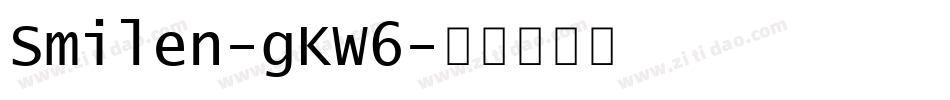 Smilen-gKW6字体转换