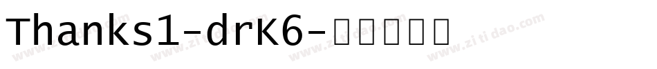 Thanks1-drK6字体转换