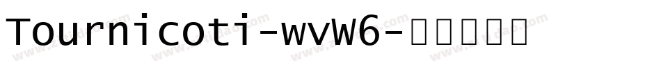Tournicoti-wvW6字体转换