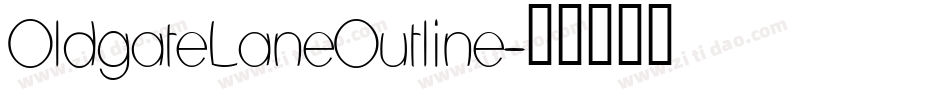OldgateLaneOutline字体转换
