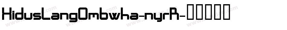 XidusLangOmbwha-nyrR字体转换