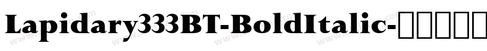 Lapidary333BT-BoldItalic字体转换