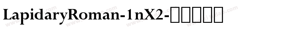 LapidaryRoman-1nX2字体转换