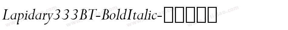 Lapidary333BT-BoldItalic字体转换