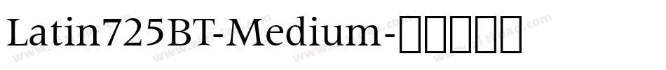 Latin725BT-Medium字体转换