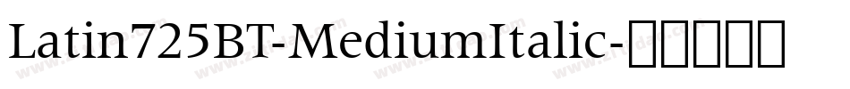 Latin725BT-MediumItalic字体转换