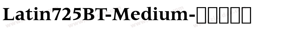 Latin725BT-Medium字体转换