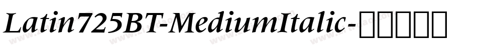 Latin725BT-MediumItalic字体转换