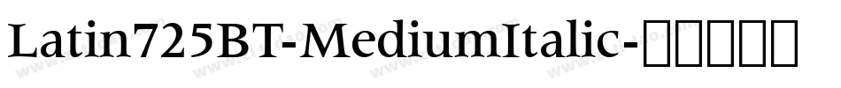Latin725BT-MediumItalic字体转换