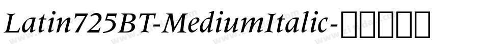 Latin725BT-MediumItalic字体转换