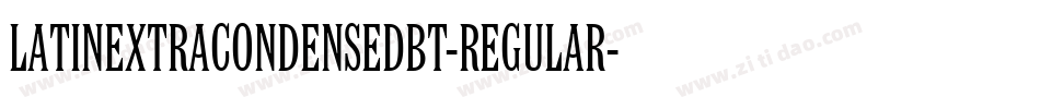 LatinExtraCondensedBT-Regular字体转换