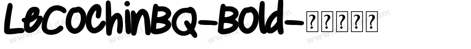 LeCochinBQ-Bold字体转换