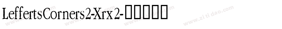 LeffertsCorners2-Xrx2字体转换