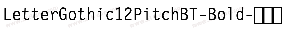 LetterGothic12PitchBT-Bold字体转换
