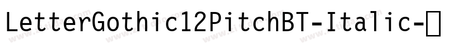 LetterGothic12PitchBT-Italic字体转换