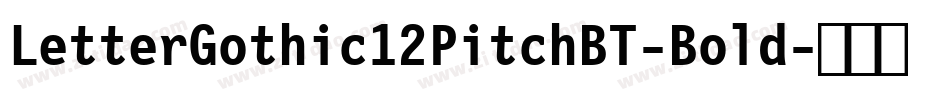 LetterGothic12PitchBT-Bold字体转换