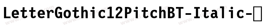 LetterGothic12PitchBT-Italic字体转换