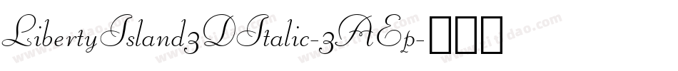 LibertyIsland3DItalic-3AEp字体转换