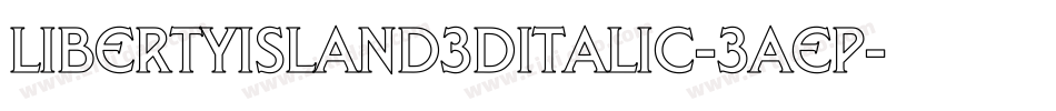 LibertyIsland3DItalic-3AEp字体转换