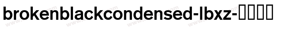 BrokenBlackCondensed-LBXZ字体转换