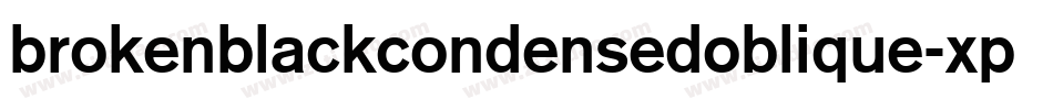BrokenBlackCondensedOblique-XPxd字体转换