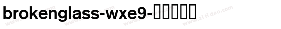 BrokenGlass-WXe9字体转换
